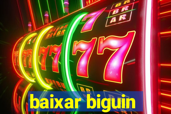 baixar biguin